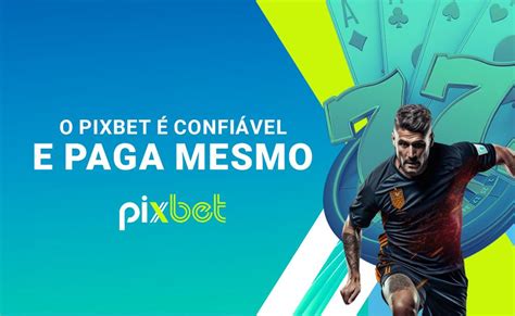 pxxbet.com paga mesmo - PixBet entrar